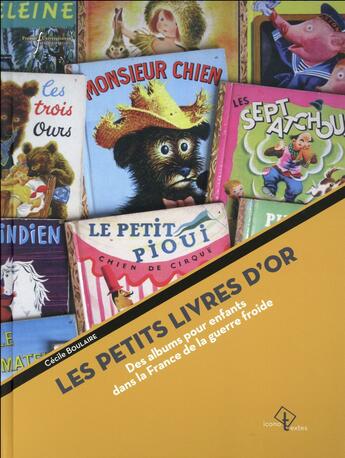 Couverture du livre « Petits livres d'or - des albums pour enfants dans la france de la guerre froide » de Cecile Boulaire aux éditions Pu Francois Rabelais