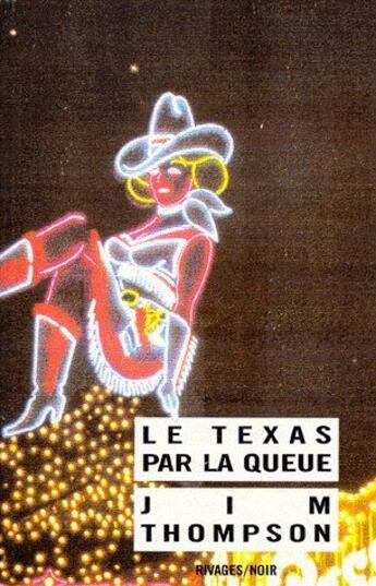 Couverture du livre « Le Texas par la queue » de Jim Thompson aux éditions Rivages