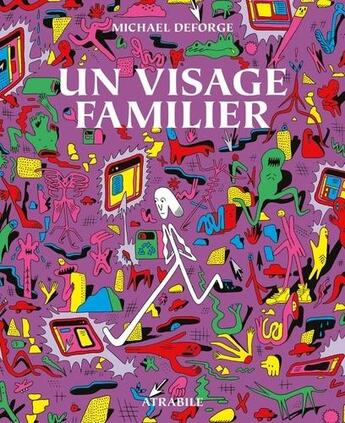 Couverture du livre « Un visage familier » de Michael Deforge aux éditions Atrabile