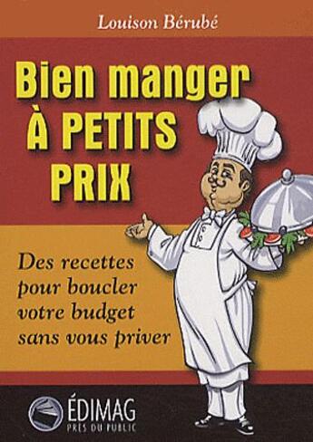 Couverture du livre « Bien manger à petits prix » de Louison Berube aux éditions Edimag