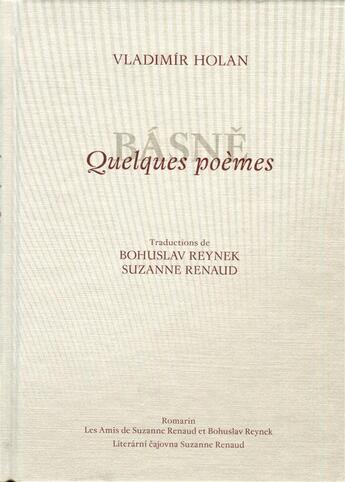 Couverture du livre « Quelques poèmes ; Básne » de Vladimir Holan aux éditions Romarin - S. Renaud Et B. Reynek