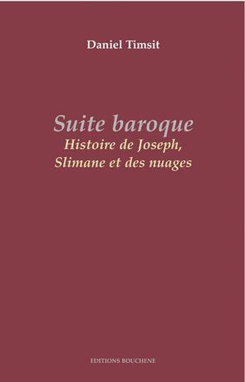 Couverture du livre « Suite baroque, histoires de Joseph, Slimane et des nuages » de Daniel Timsit aux éditions Bouchene