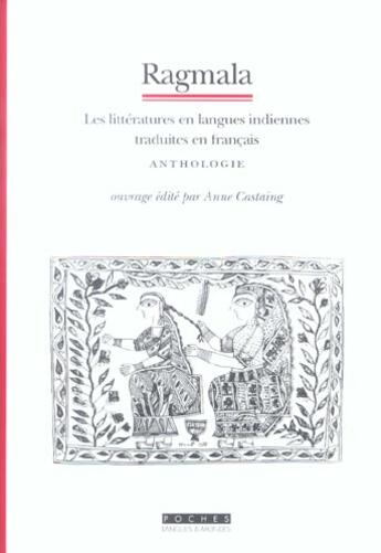 Couverture du livre « Ragmala ; les litteratures en langues indiennes traduites en francais ; anthologie » de Anne Castaing aux éditions Asiatheque