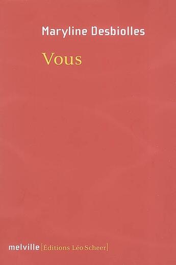 Couverture du livre « Vous » de Maryline Desbiolles aux éditions Leo Scheer