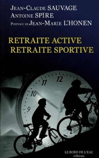 Couverture du livre « Retraite active, retraite sportive » de Sauvageot/Spire aux éditions Bord De L'eau