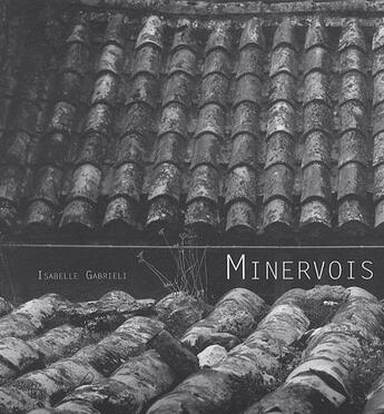 Couverture du livre « Minervois » de Isabelle Gabrieli aux éditions Les Editeurs Libres