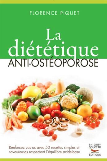 Couverture du livre « La dietetique anti-osteoporose » de Florence Piquet aux éditions Thierry Souccar