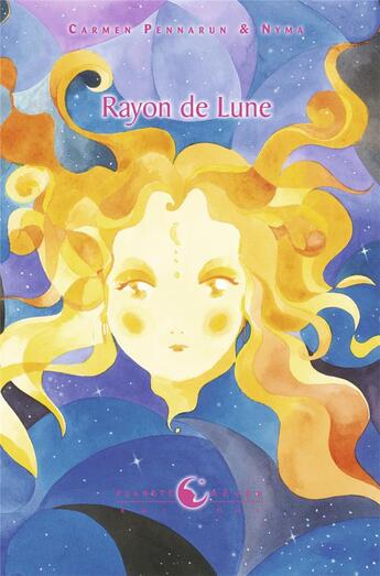 Couverture du livre « Rayon de lune » de Nyma et Carmen Pennarun aux éditions Planete Revee