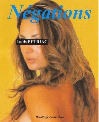 Couverture du livre « Negations » de Louis Petriac aux éditions Decal'age