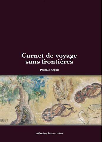 Couverture du livre « Carnet de voyage sans frontières » de Pascale Argod aux éditions Reflets D'ailleurs