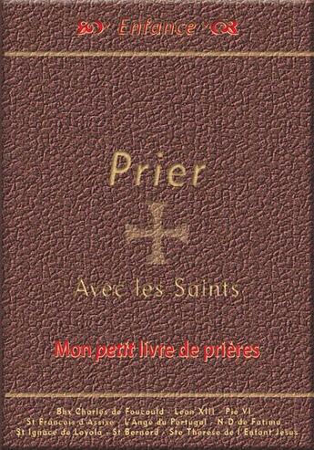 Couverture du livre « Prier avec les saints ; mon petit livre de prières » de  aux éditions Saint Jude