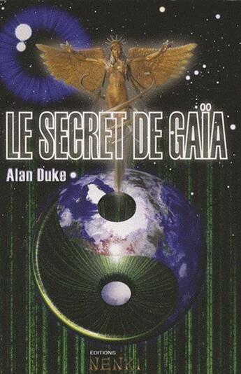 Couverture du livre « Les secrets de Gaïa » de Alan Duke aux éditions Nenki