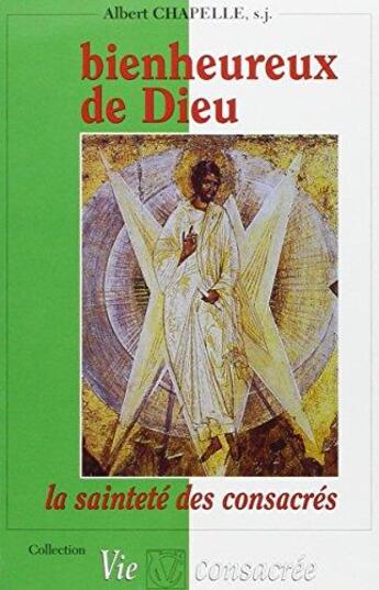 Couverture du livre « Bienheureux de Dieu. la saintete des consacres » de Chapelle Albert aux éditions Lessius