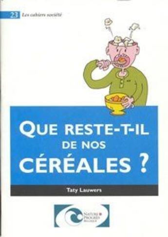 Couverture du livre « Que reste-t'il de nos cereales » de Lauwers T. aux éditions Nature Et Progres