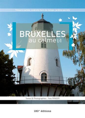 Couverture du livre « Bruxelles au calme Tome 2 » de Yves Ringer aux éditions 180° Editions