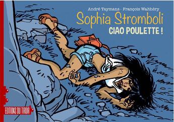Couverture du livre « Sophia Stromboli, Ciao poulette ! » de Francois Walthery aux éditions Ediitons Du Tiroir