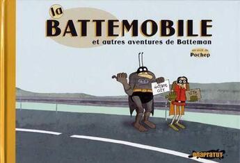 Couverture du livre « La battemobile et autres aventures de Batteman » de  aux éditions Revue Onapratut