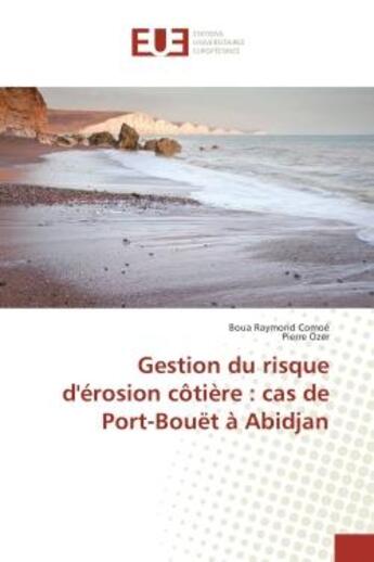 Couverture du livre « Gestion du risque d'erosion cOtiere : cas de Port-Bouët A Abidjan » de Boua Comoé aux éditions Editions Universitaires Europeennes