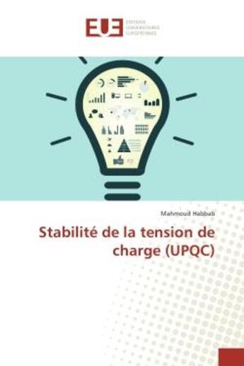 Couverture du livre « Stabilite de la tension de charge (UPQC) » de Mahmoud Habbab aux éditions Editions Universitaires Europeennes