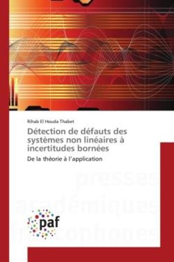 Couverture du livre « Detection de defauts des systemes non lineaires a incertitudes bornees - de la theorie a l'applicati » de Thabet R E H. aux éditions Presses Academiques Francophones