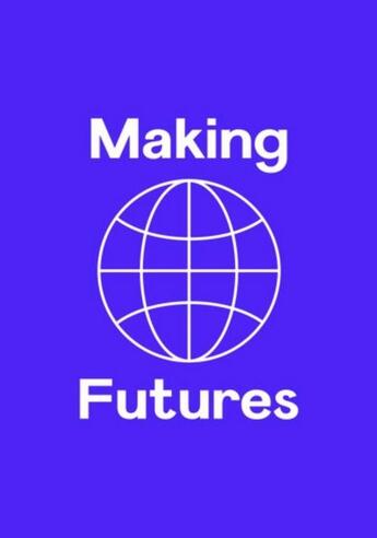 Couverture du livre « Making futures » de Sergei Tretjakow aux éditions Spector Books