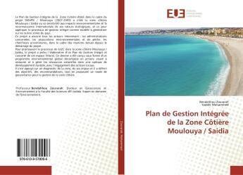 Couverture du livre « Plan de gestion integree de la zone cotiere moulouya / saidia » de Zourarah Bendahhou aux éditions Editions Universitaires Europeennes