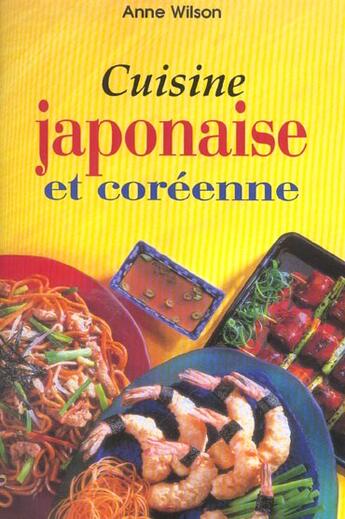 Couverture du livre « Cuisine Japonaise Et Coreenne » de Anne Wilson aux éditions Fiore