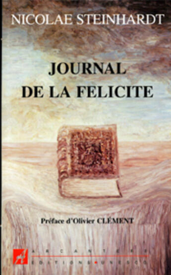 Couverture du livre « Journal de la felicite » de Nicolae Steinhardt aux éditions Unesco