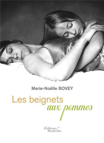 Couverture du livre « Les beignets aux pommes » de Marie-Noelle Bovey aux éditions Baudelaire