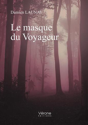 Couverture du livre « Le masque du voyageur » de Damien Launay aux éditions Verone