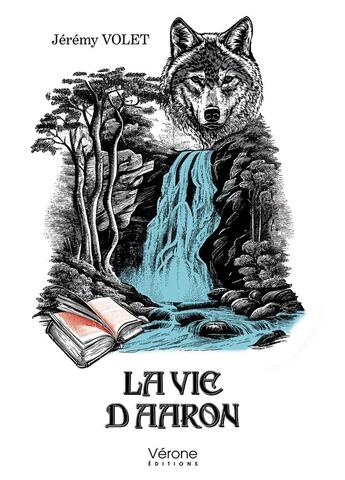 Couverture du livre « La vie d'Aaron » de Jeremy Volet aux éditions Verone