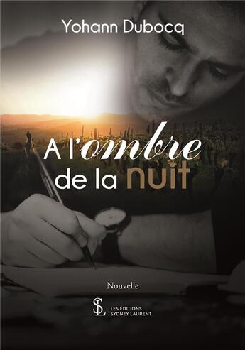 Couverture du livre « A l ombre de la nuit » de Dubocq Yohann aux éditions Sydney Laurent