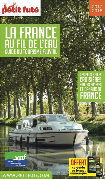 Couverture du livre « GUIDE PETIT FUTE ; THEMATIQUES ; la France au fil de l'eau (édition 2017/2018) » de  aux éditions Le Petit Fute