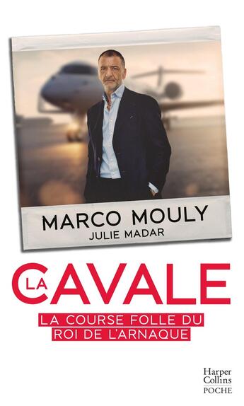 Couverture du livre « La cavale : la course folle du roi de l'arnaque » de Marco Mouly et Julie Madar aux éditions Harpercollins