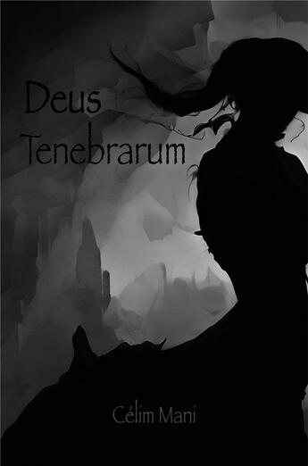 Couverture du livre « Deus tenebrarum » de Mani Celim aux éditions Librinova