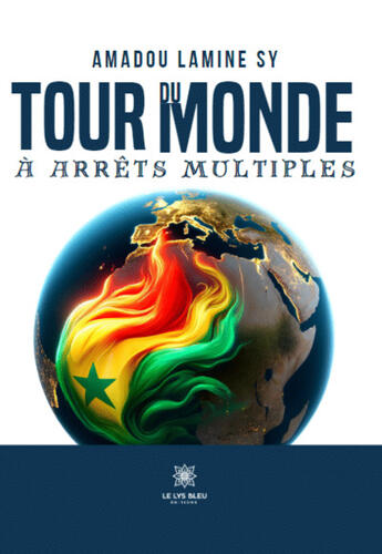 Couverture du livre « Tour du monde à arrêts multiples » de Amadou Lamine Sy aux éditions Le Lys Bleu