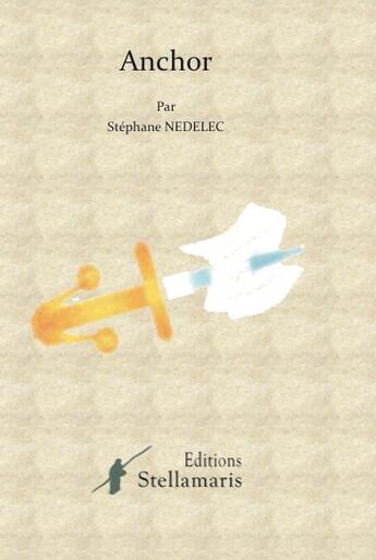 Couverture du livre « Anchor » de Stephane Nedelec aux éditions Stellamaris