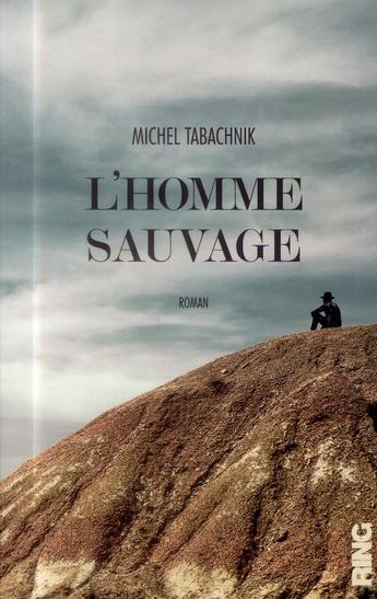 Couverture du livre « L'homme sauvage » de Tabachnik Michel aux éditions Ring