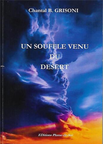 Couverture du livre « Un souffle venu du désert » de Chantal B.Grisoni aux éditions Plume-de-soi