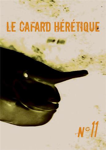 Couverture du livre « Le Cafard hérétique n° 11 » de Jacques Cauda et Angelique Condominas et Julien Boutreux et Benoît Fourchard et Sandra Bechtel et Reginald Cornier et Julien Hertz aux éditions Editions Lunatique