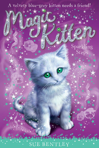 Couverture du livre « Magic Kitten: Sparkling Steps » de Sue Bentley aux éditions Children Pbs