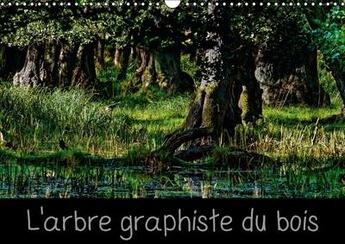 Couverture du livre « L arbre graphiste du bois calendrier mural 2018 din a3 horiz - l arbre est le graphiste de la » de Angot M aux éditions Calvendo