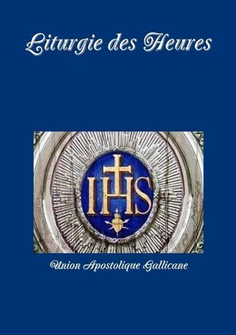 Couverture du livre « Liturgie des Heures » de Apostolique Union aux éditions Lulu