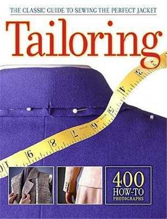 Couverture du livre « Tailoring the classic guide to sewing the perfect jacket » de  aux éditions Creative Publishing