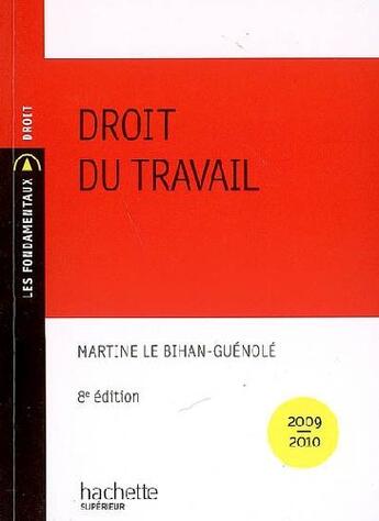 Couverture du livre « Droit du travail (8e édition) » de Martine Le Bihan Guénolé aux éditions Hachette Education