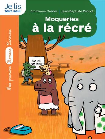 Couverture du livre « Moqueries à la récré t.2 » de Jean-Baptiste Drouot et Emmanuel Tredez aux éditions Larousse