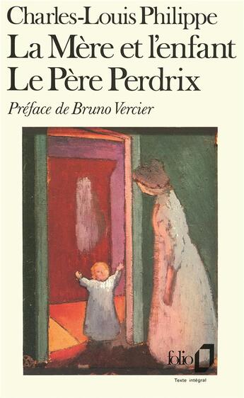 Couverture du livre « La mère et l'enfant ; le père Perdrix » de Charles-Louis Philippe aux éditions Folio