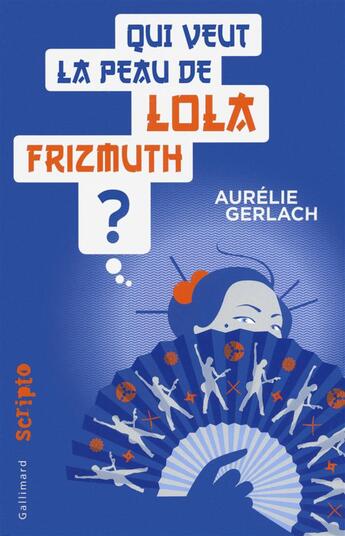 Couverture du livre « Qui veut la peau de lola frizmuth ? » de Aurelie Gerlach aux éditions Gallimard-jeunesse