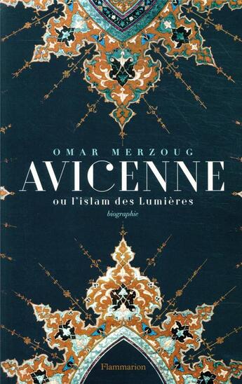 Couverture du livre « Avicenne ou l'islam des Lumières » de Omar Merzoug aux éditions Flammarion