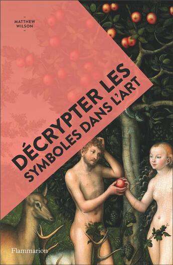 Couverture du livre « Decrypter les symboles dans l'art » de Matthew Wilson aux éditions Flammarion